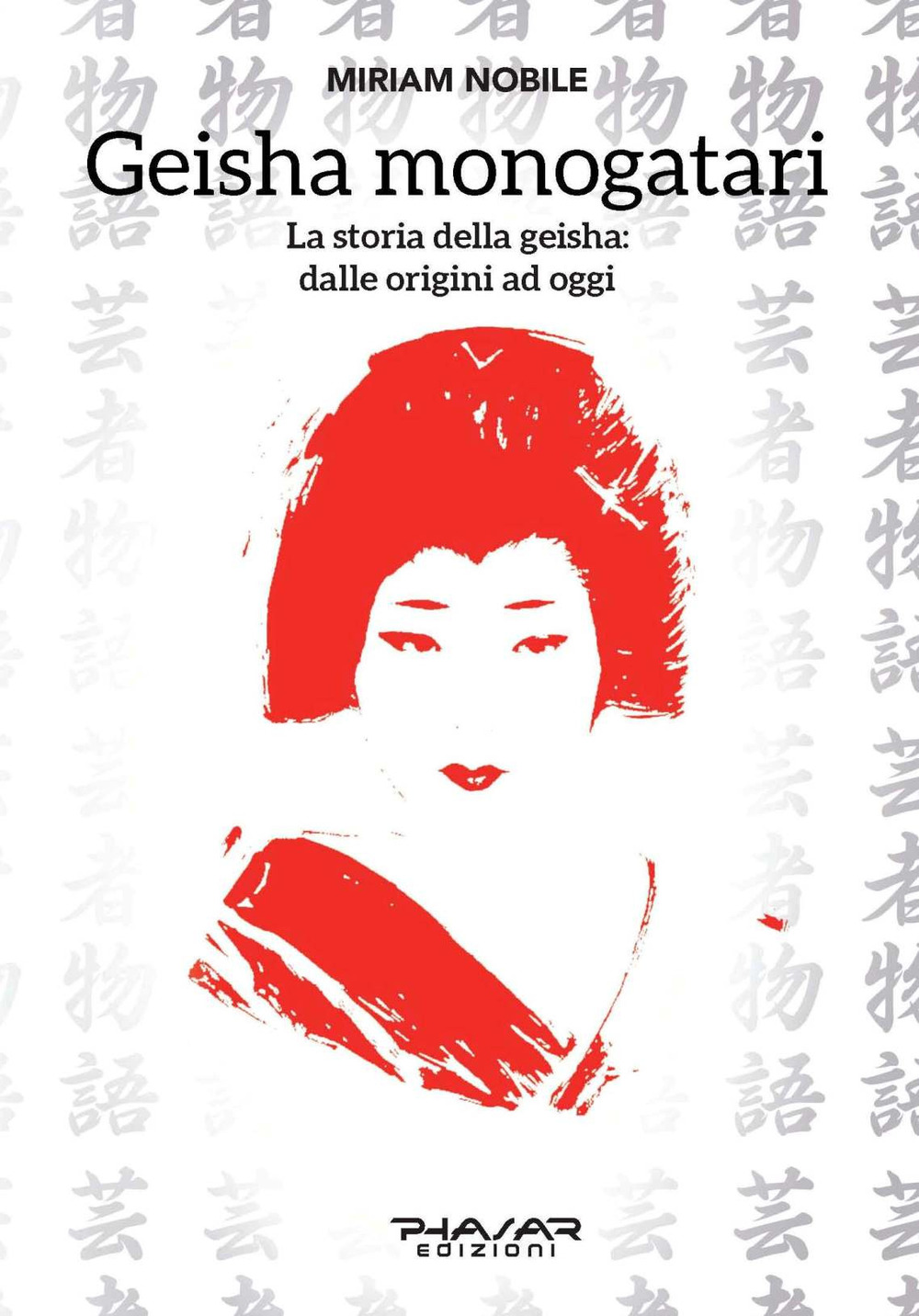 Geisha monogatari. La storia della geisha: dalle origini ad oggi