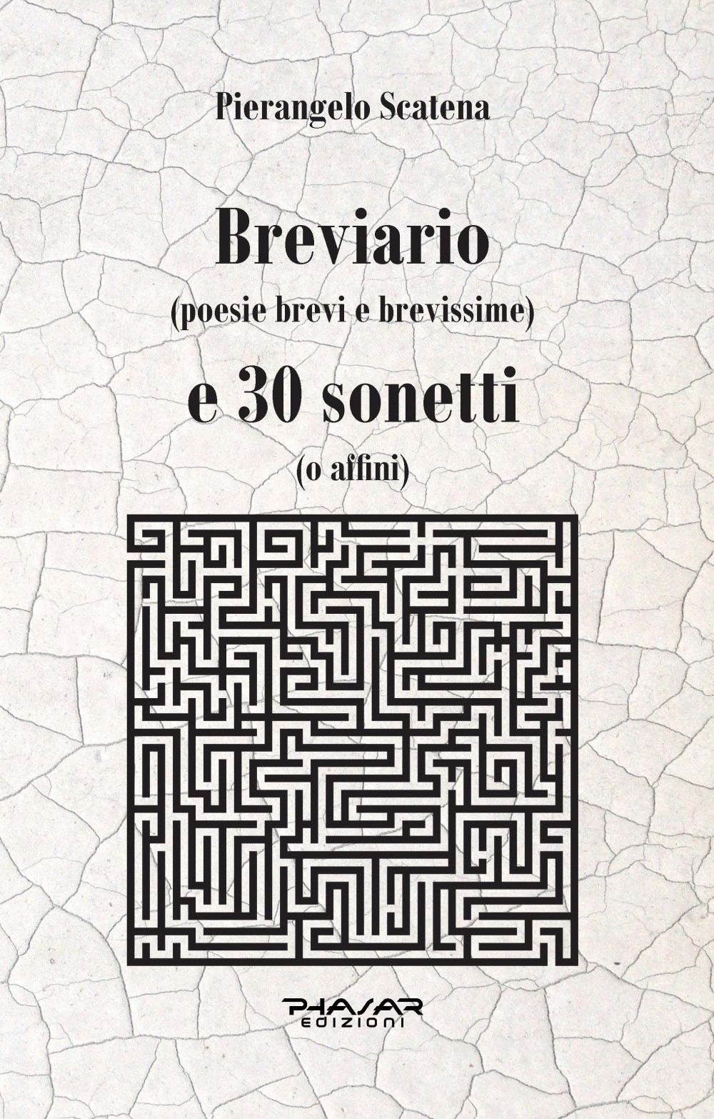 Breviario (poesie brevi e brevissime) e 30 sonetti (o affini)