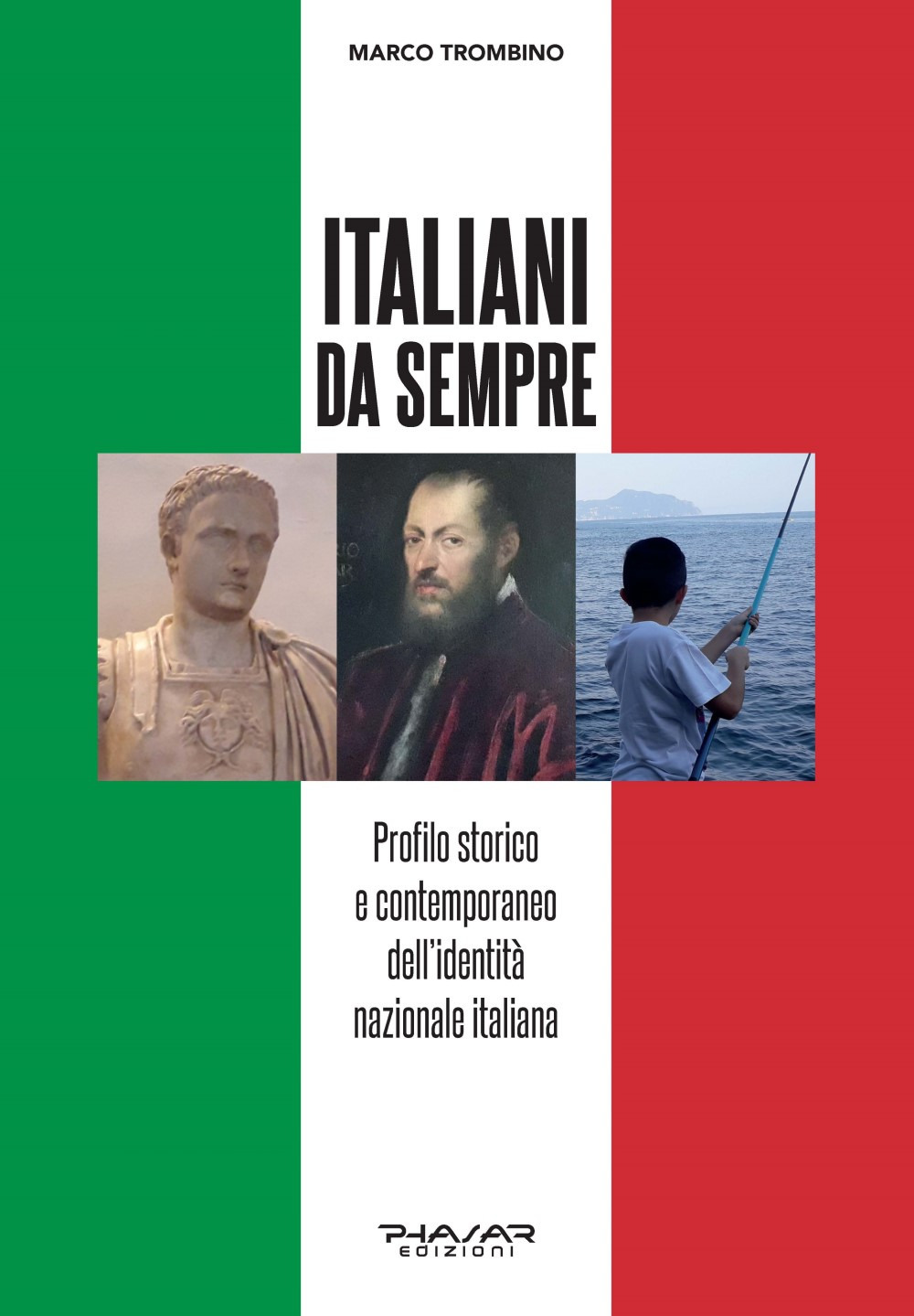 Italiani da sempre. Profilo storico e contemporaneo dell'identità nazionale italiana