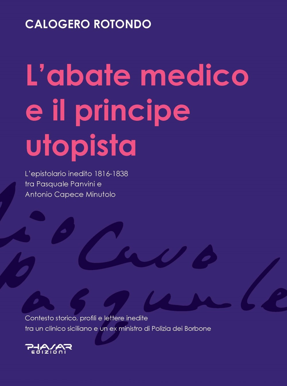 L'abate medico e il principe utopista. L'epistolario inedito 1816-1838 tra Pasquale Panvini e Antonio Capece Minutolo