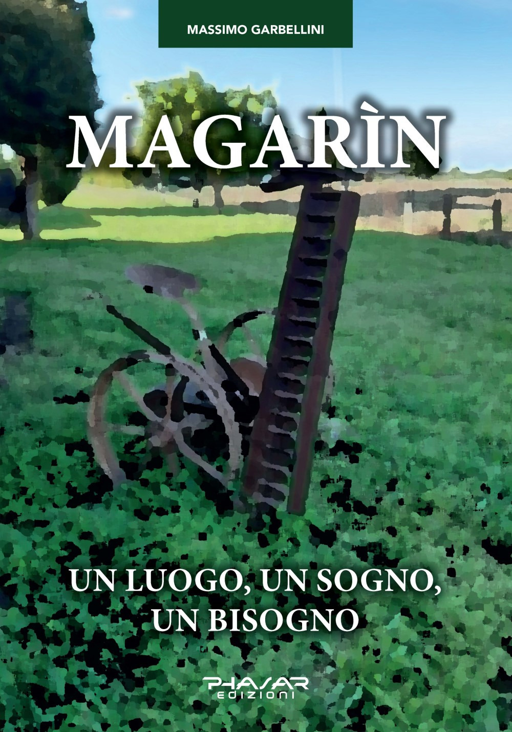 Magarìn. Un luogo, un sogno, un bisogno