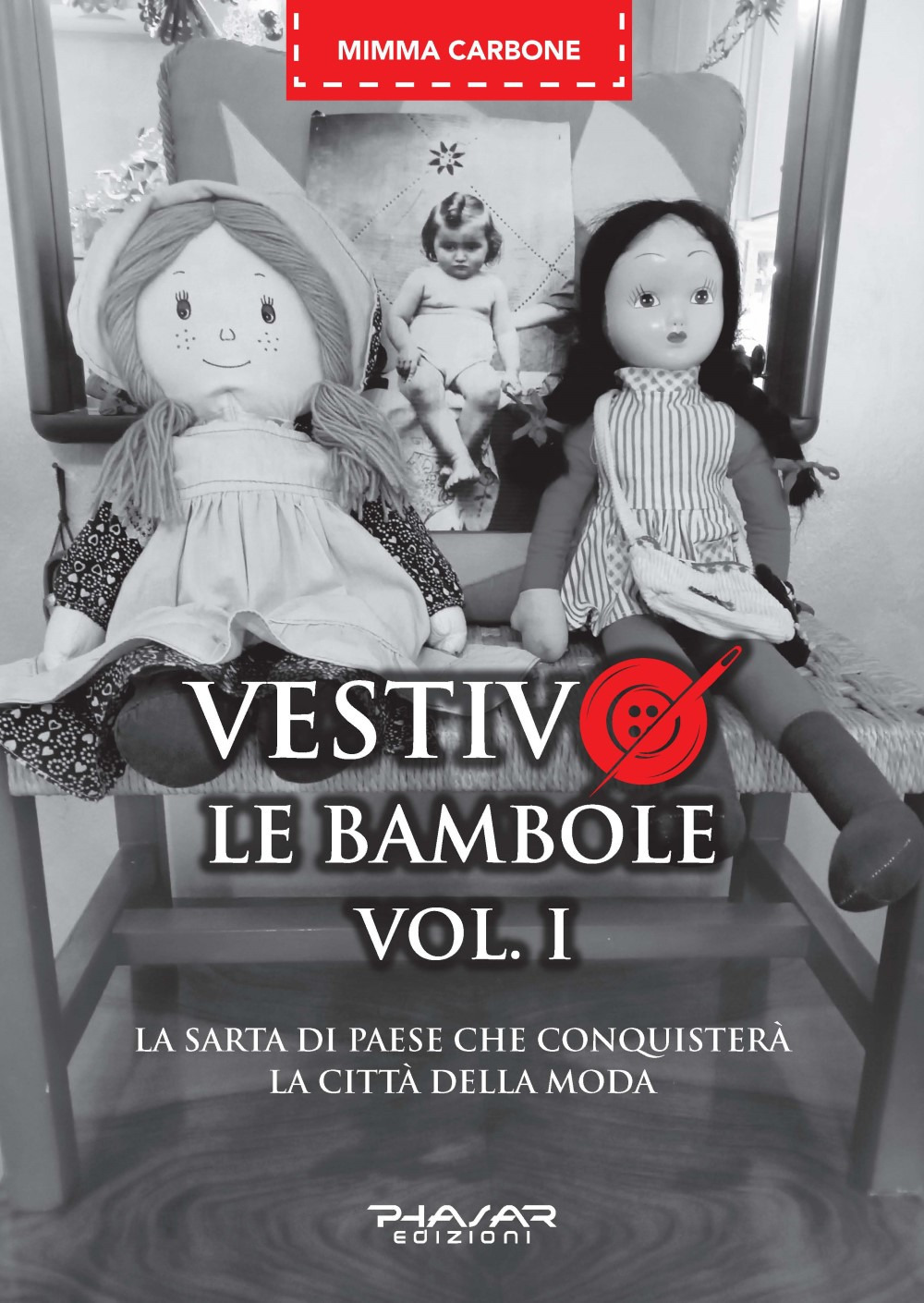 Vestivo le bambole. La sarta di paese che conquisterà la città della moda. Vol. 1