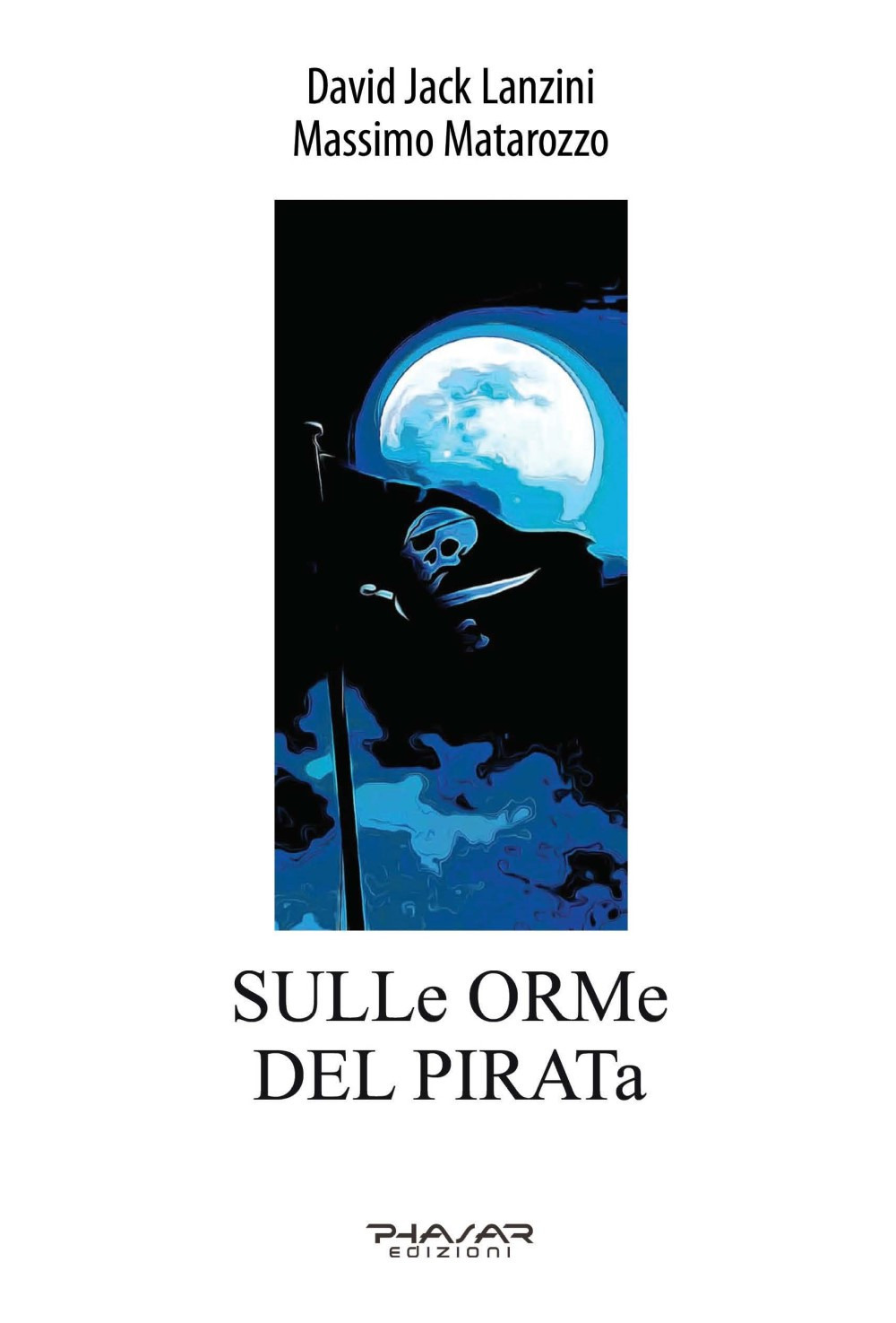 Sulle orme del pirata. Ediz. illustrata