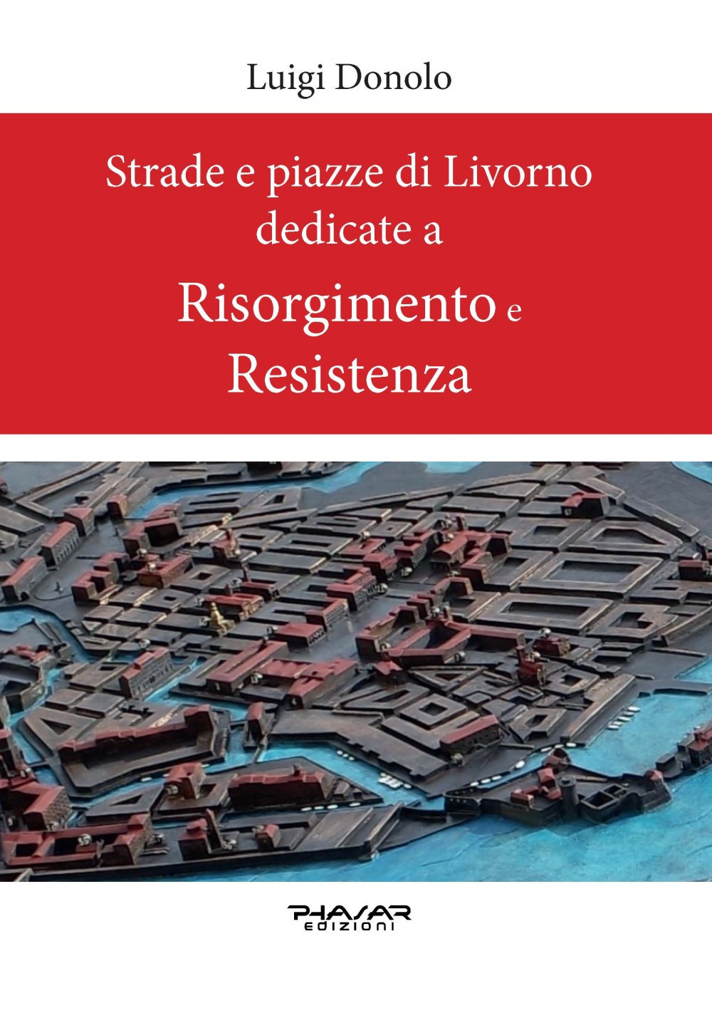 Strade e piazze di Livorno dedicate al Risorgimento e alla Resistenza