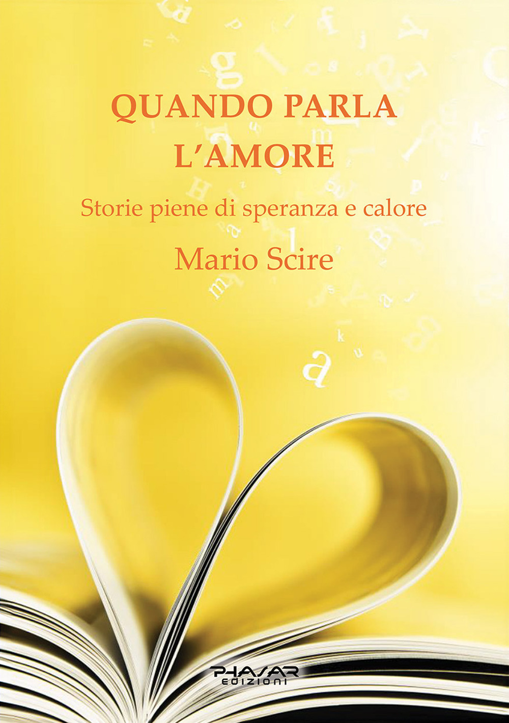 Quando l'amore parla. Storie piene di speranza e calore