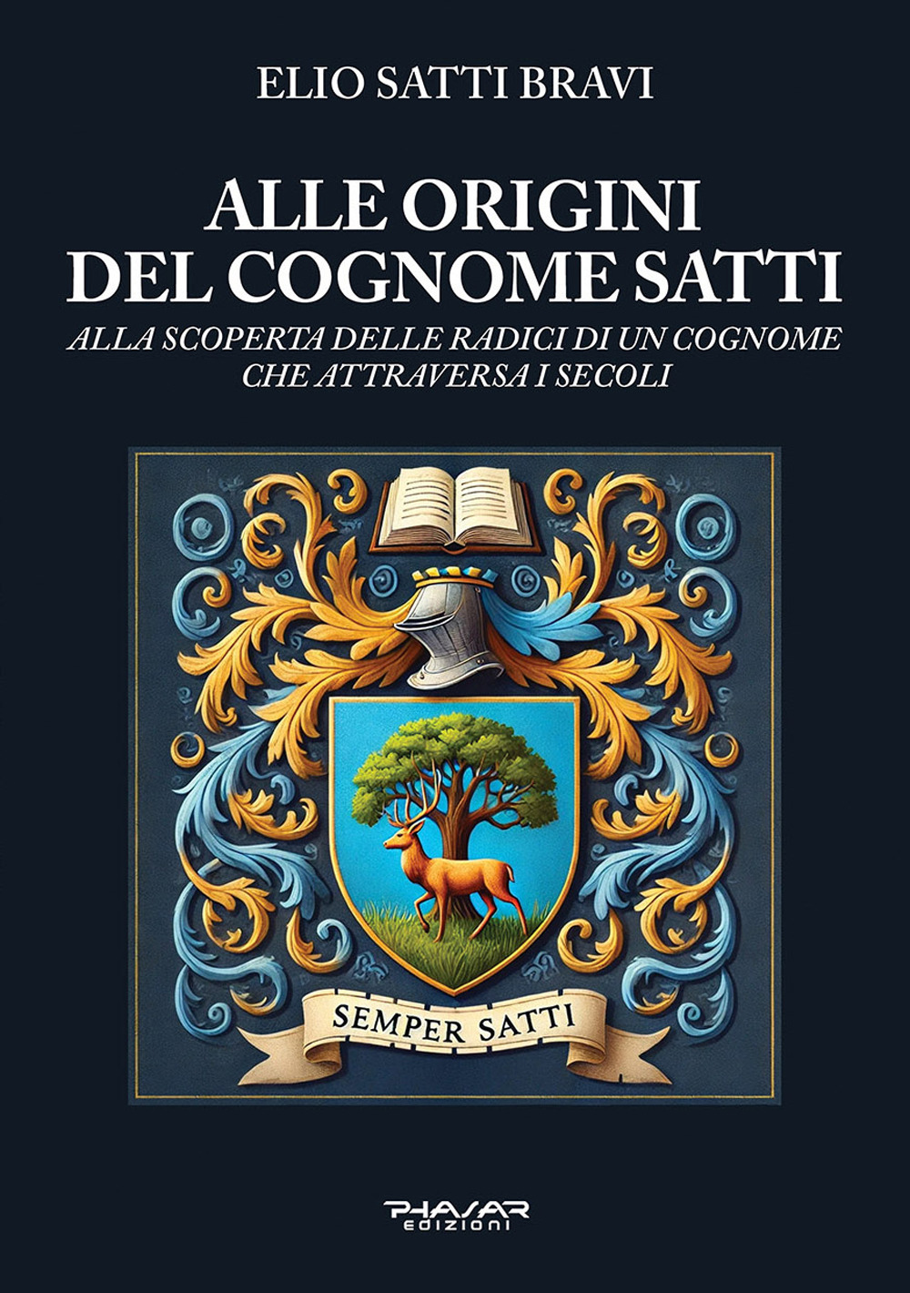 Alle origini del cognome Satti. Alla scoperta delle radici di un cognome che attraversa i secoli