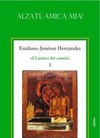 Il Cantico dei cantici. Vol. 2: Alzati, amica mia!