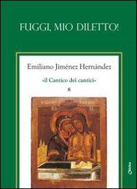 Il Cantico dei cantici. Vol. 8: Fuggi mio diletto!
