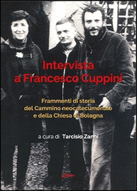 Intervista a Francesco Cuppini. Frammenti di storia del Cammino neocatecumenale e della Chiesa di Bologna