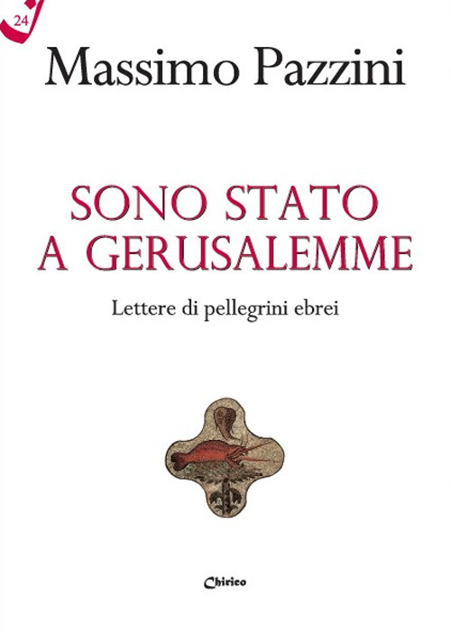 Sono stato a Gerusalemme. Lettere di pellegrini ebrei