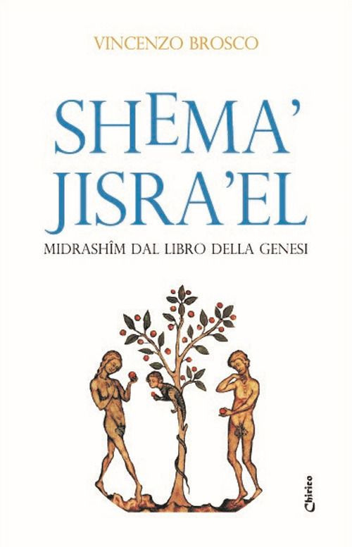 Shema' Jisra'el. Midrashim dal libro della Genesi