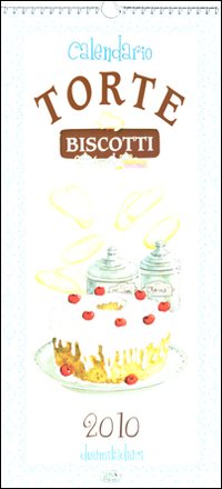 Torte e biscotti. Calendario 2010