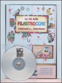 Le più belle filastrocche tradizionali e... impertinenti. Ediz. illustrata. Con CD Audio