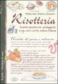 Risotteria. Ricette raccolte tra i protagonisti in aje, corti, cortili, osterie e marine