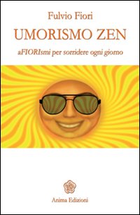 Umorismo zen. Afiorismi per sorridere ogni giorno