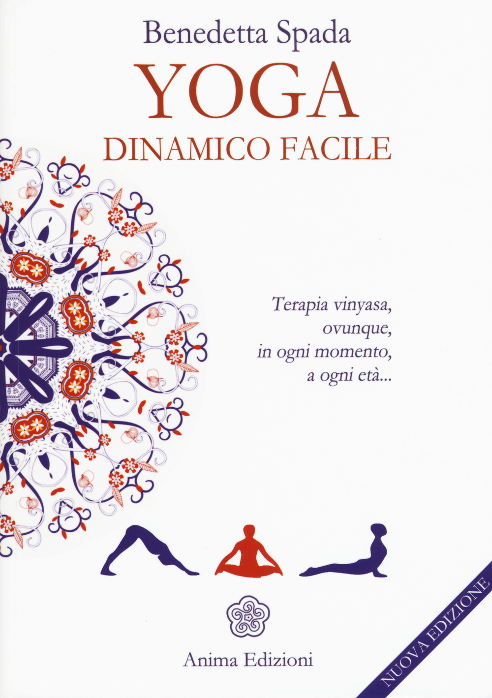 Yoga dinamico facile. Terapia vinyasa. Ovunque, in ogni momento, a ogni età