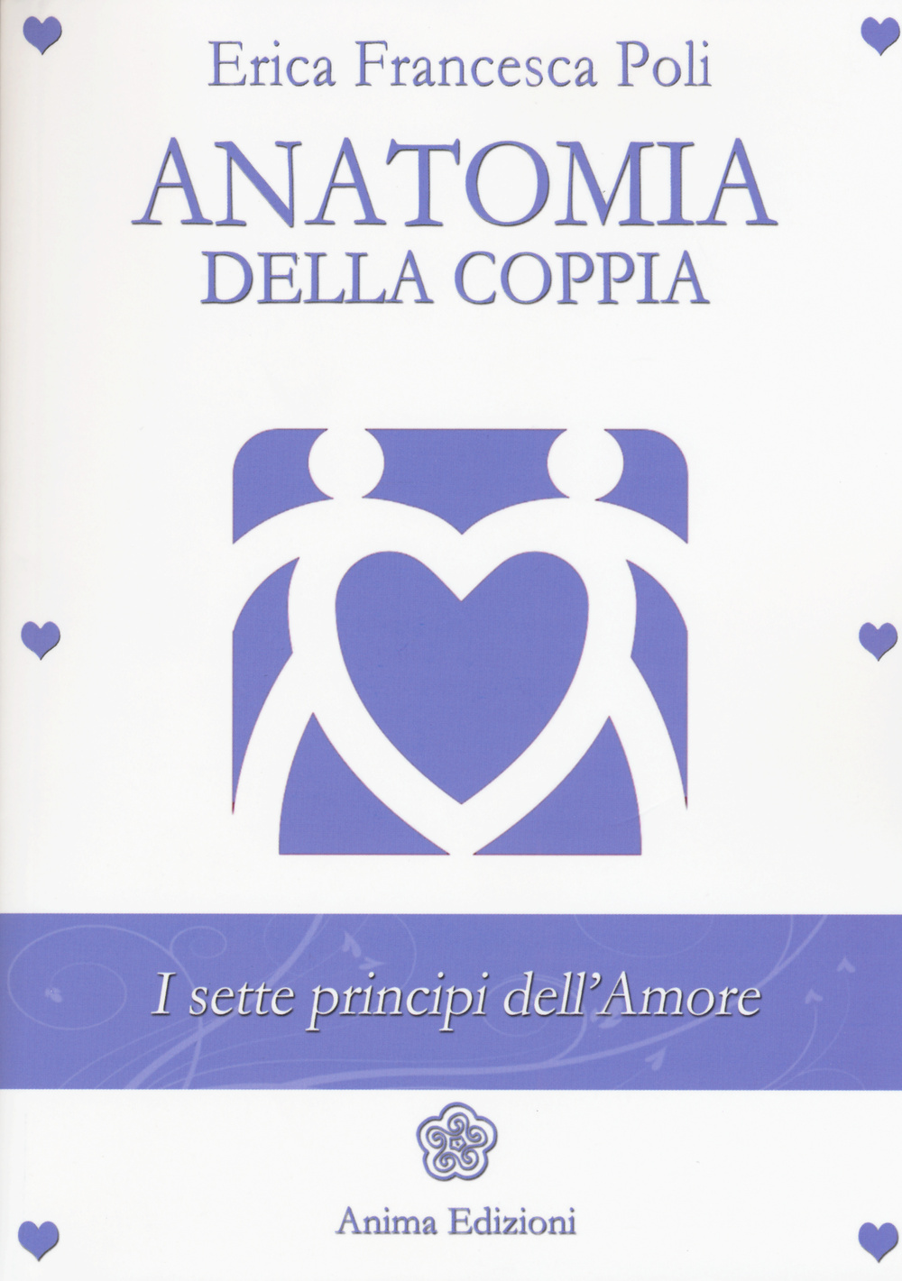 Anatomia della coppia. I sette principi dell'amore