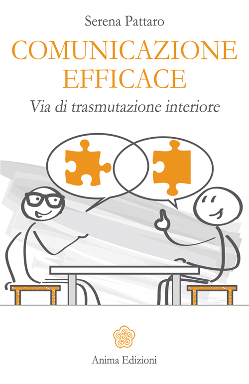 Comunicazione efficace. Via di trasmutazione interiore