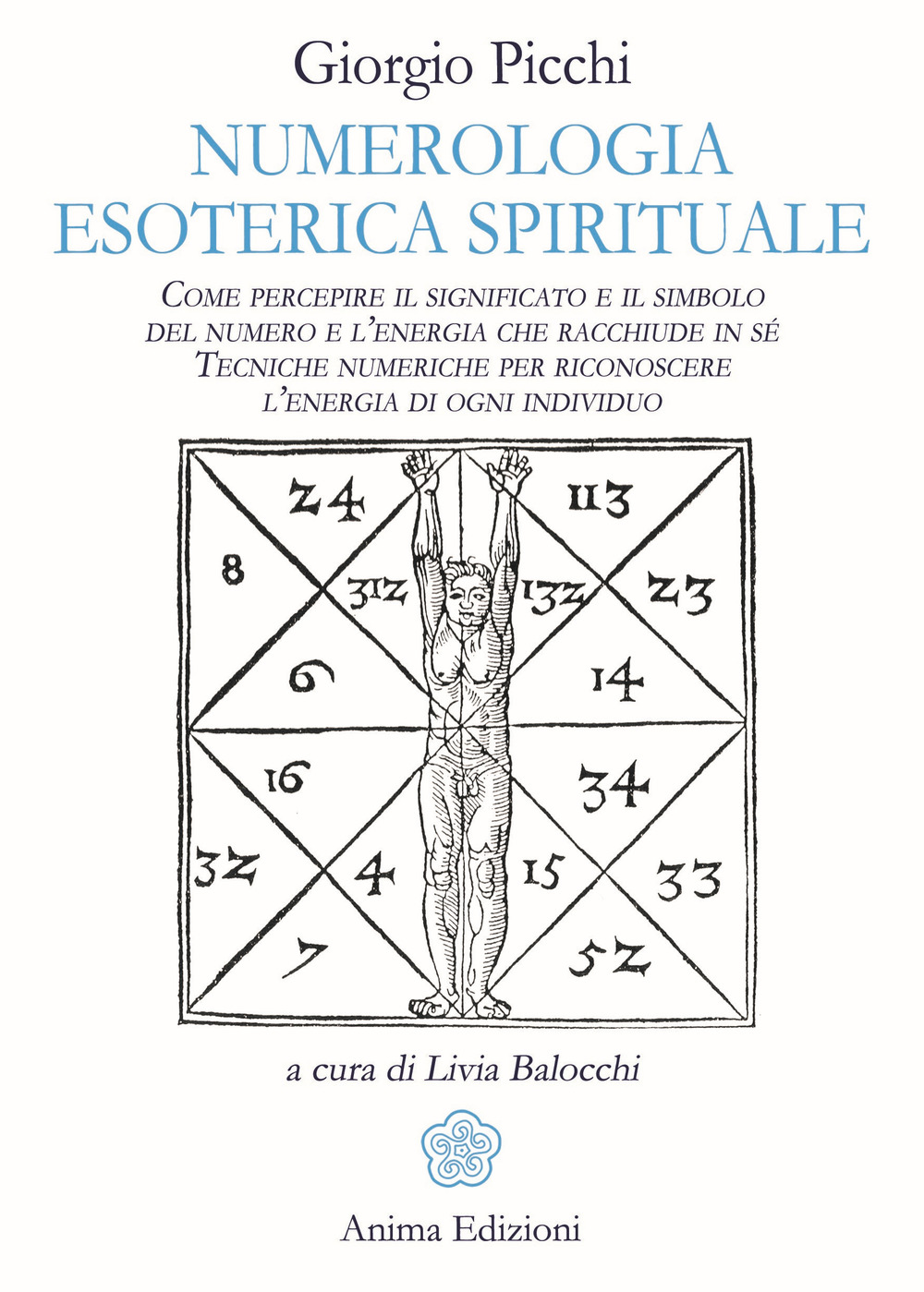 Numerologia esoterica e spirituale. Come percepire il significato e il simbolo del numero e l'energia che racchiude in sé. Tecniche numeriche per riconoscere l'energia di ogni individuo