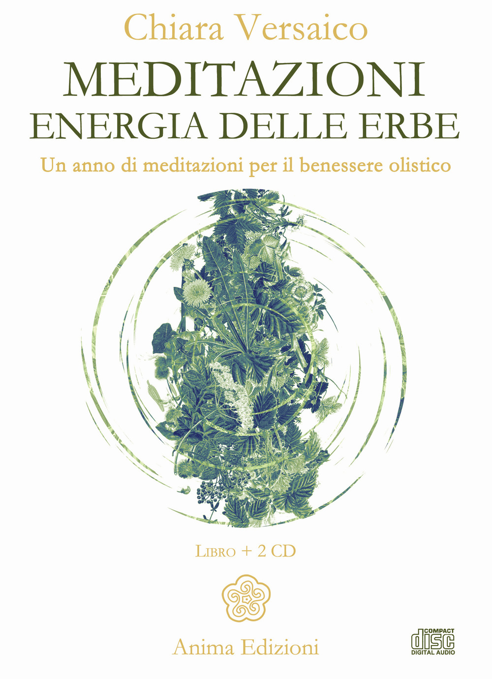 Meditazioni. Energia delle erbe. Un anno di meditazioni per il benessere olistico. Con 2 CD-Audio