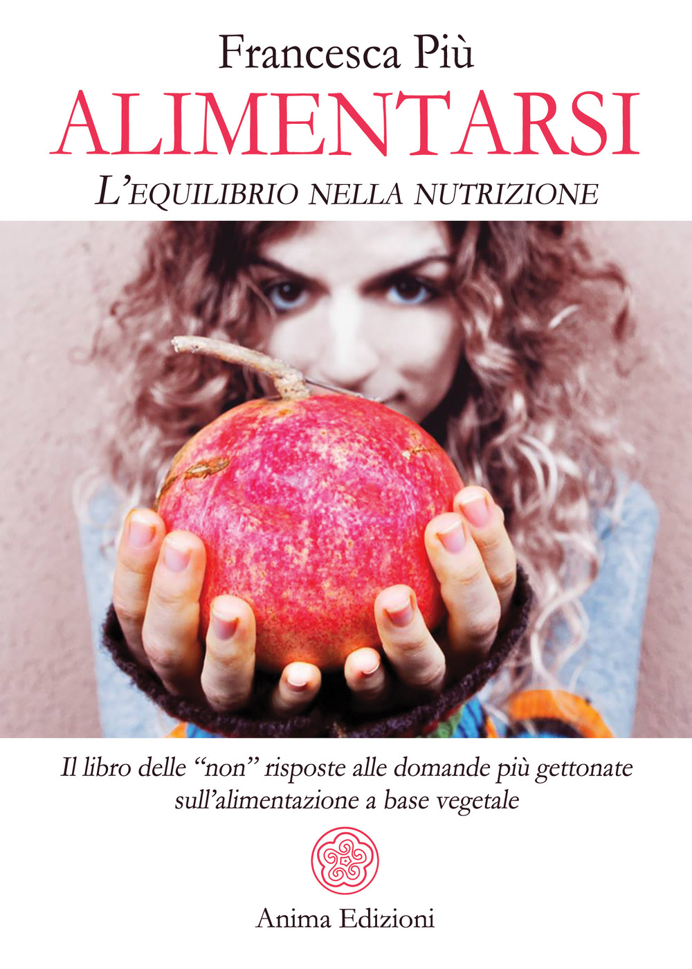 Alimentarsi. L'equilibrio nella nutrizione. Il libro delle 