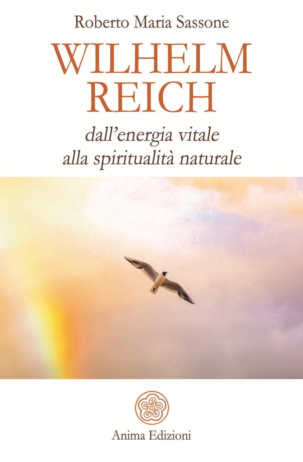 Wilhelm Reich. Dall'energia vitale alla spiritualità naturale