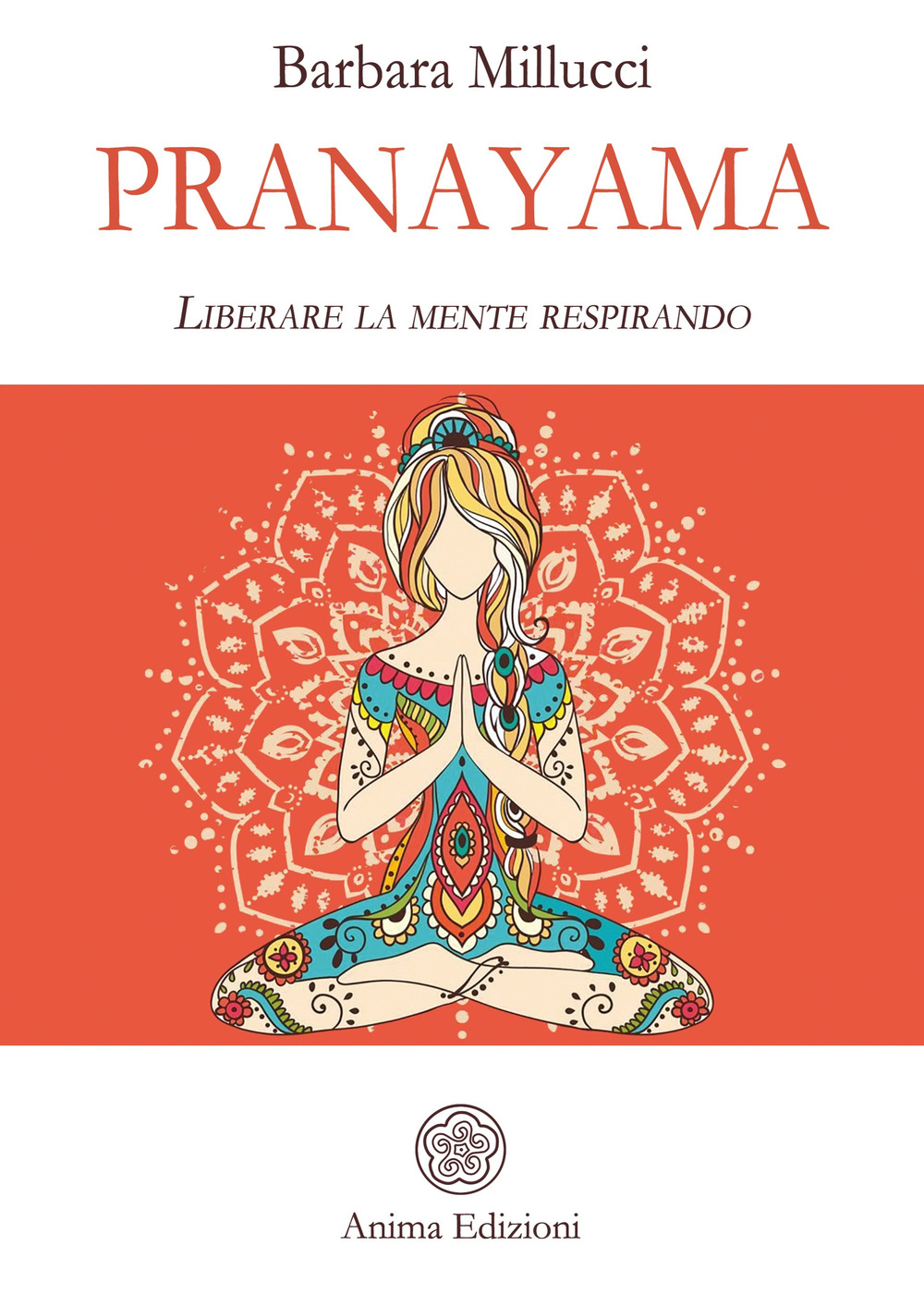 Pranayama. Liberare la mente respirando