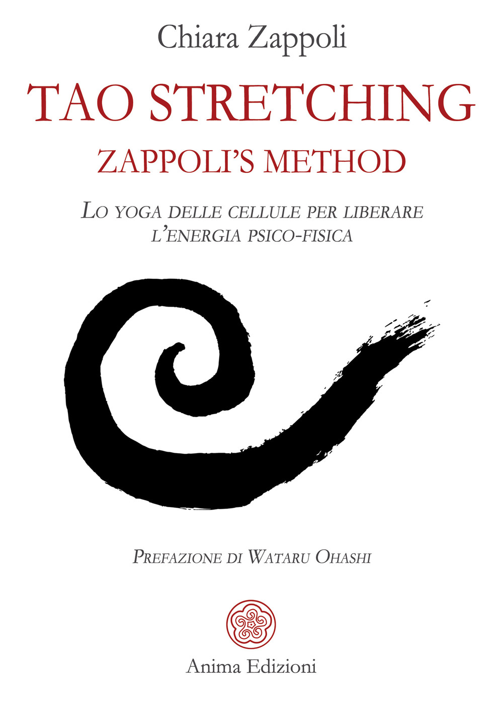 Tao stretching. Zappoli's Method. Lo yoga delle cellule per liberare l'energia psico-fisica