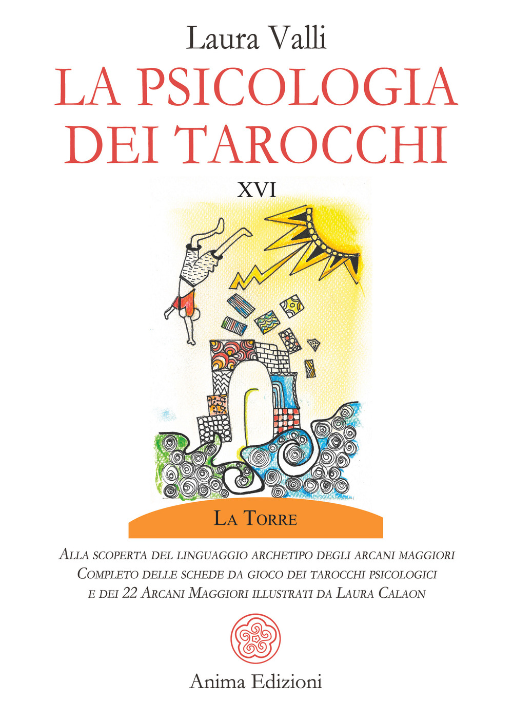 La psicologia dei tarocchi. Alla scoperta del linguaggio archetipo degli arcani maggiori. Completo delle schede da gioco dei tarocchi psicologici. Con 22 Carte