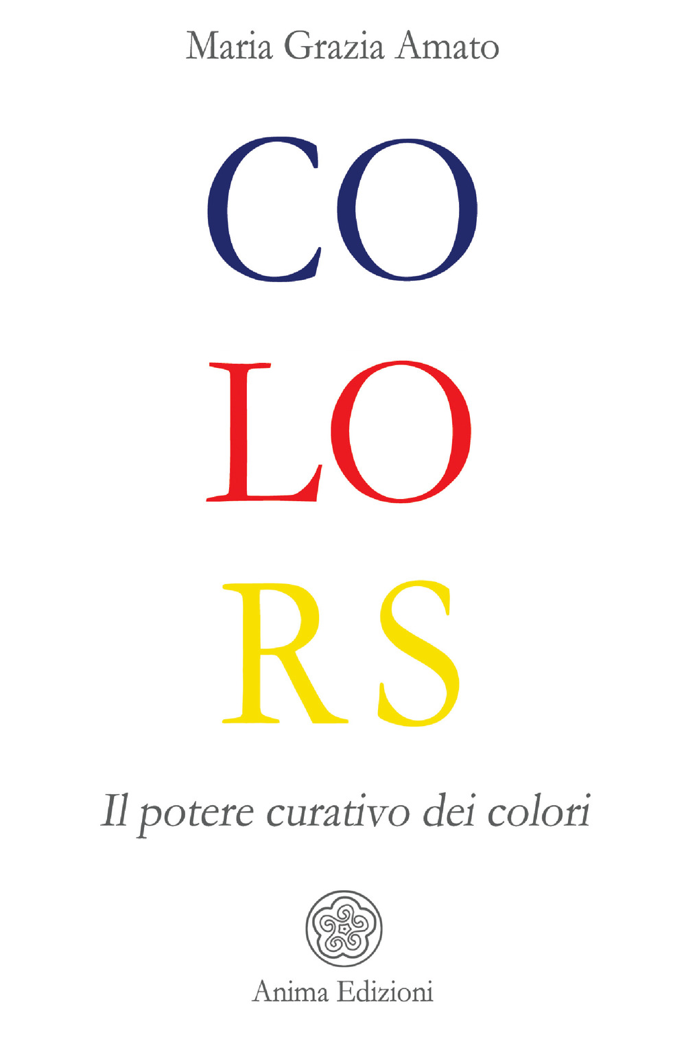 Colors. Il potere curativo dei colori