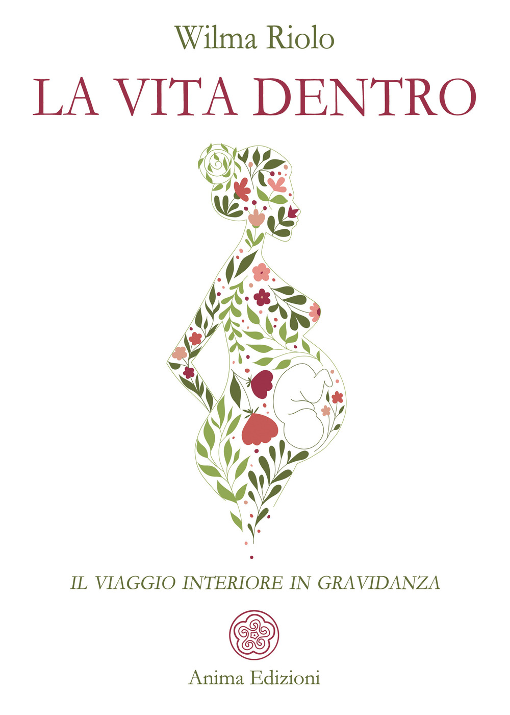 La vita dentro. Il viaggio interiore in gravidanza