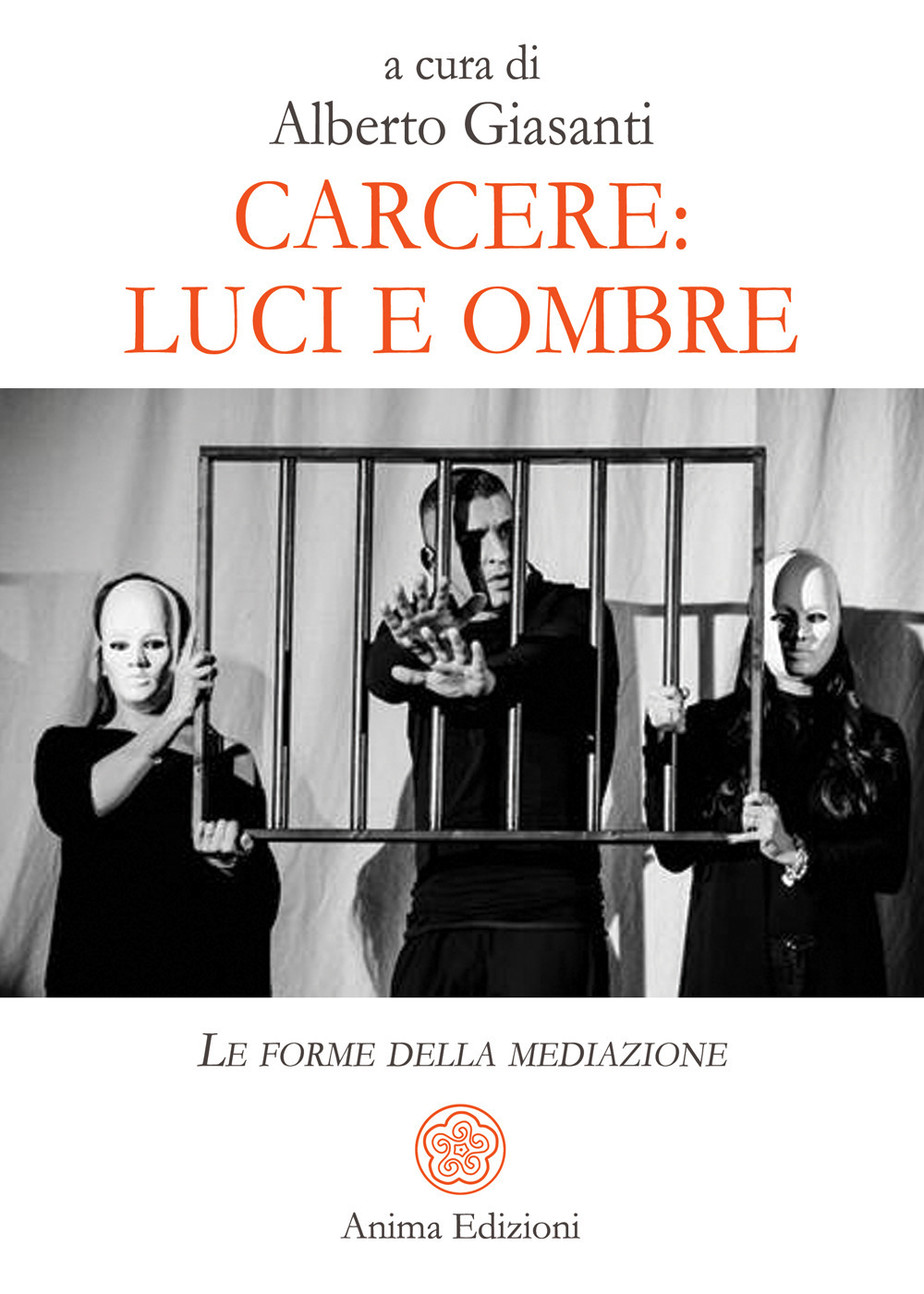 Carcere: luci e ombre. Le forme della mediazione