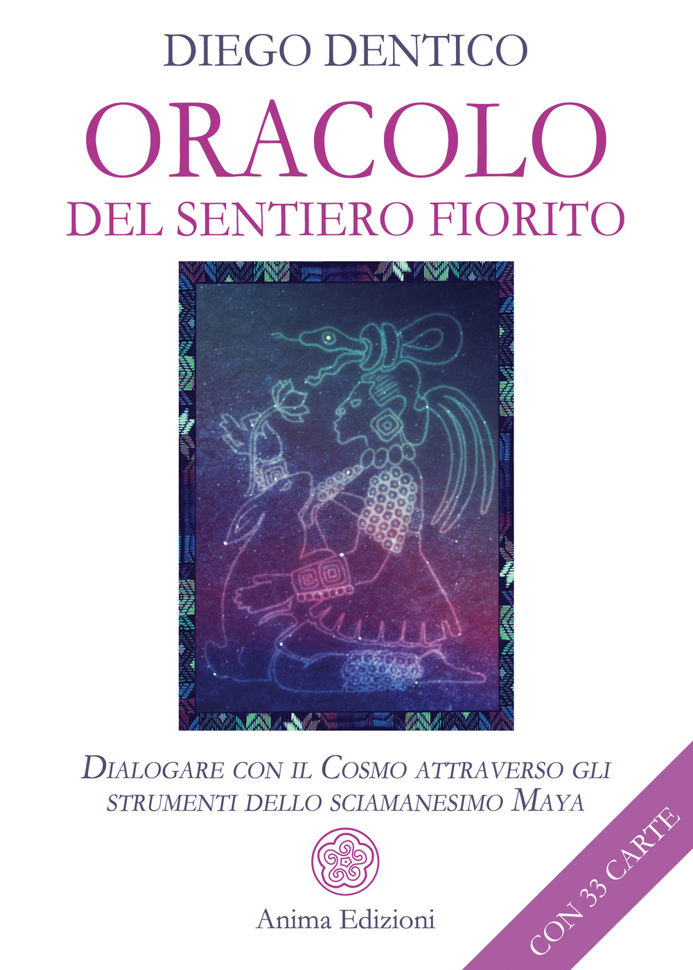 Oracolo del sentiero fiorito. Dialogare con il cosmo attraverso gli strumenti dello sciamanesimo maya. Con 33 Carte