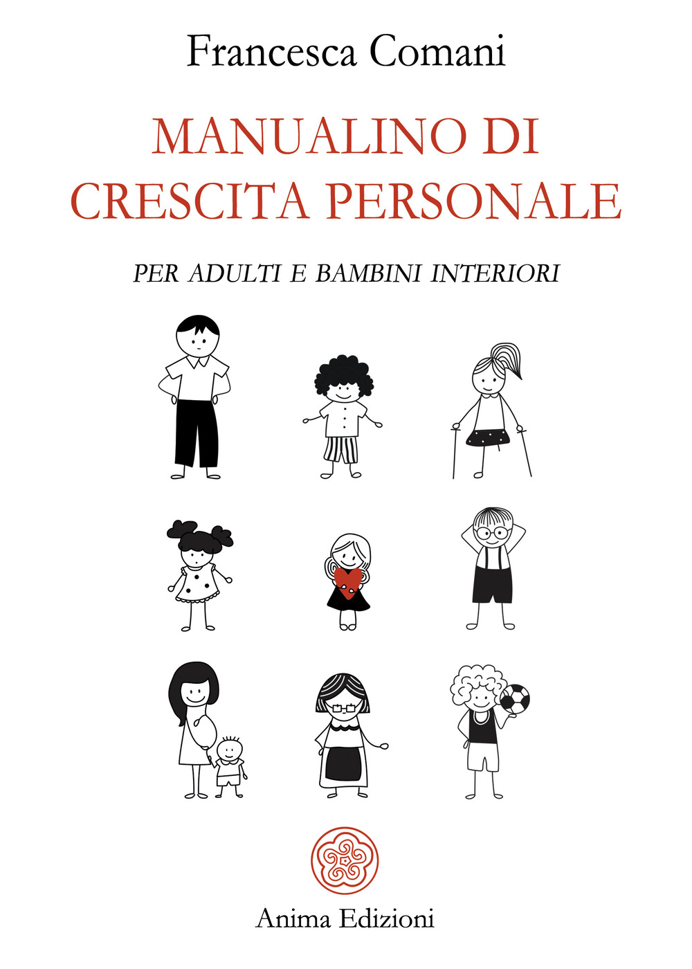 Manualino di crescita personale. Per adulti e bambini interiori