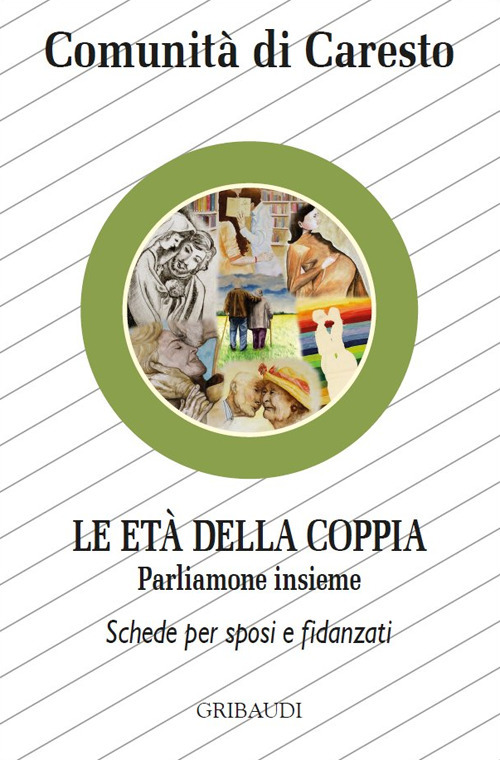 Le età della coppia. Parliamone insieme. Schede per sposi e fidanzati