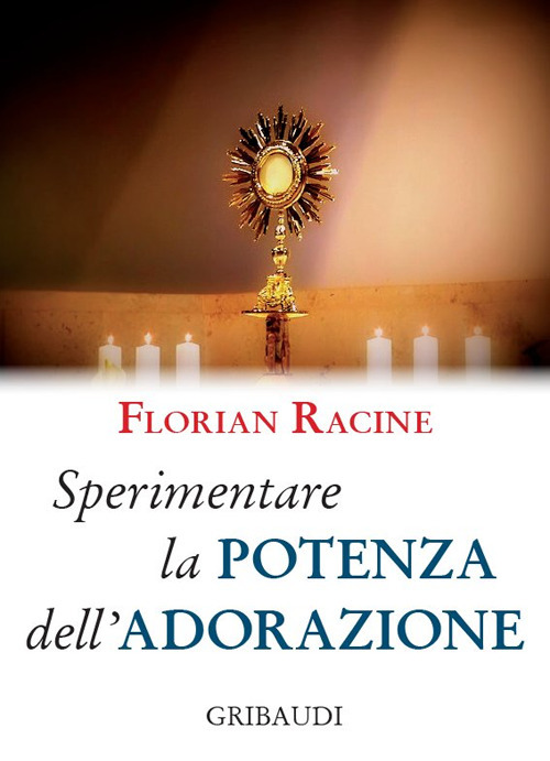 Sperimentare la potenza dell'adorazione. 9 meditazioni