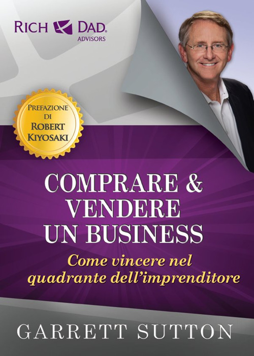 Comprare e vendere un business. Come vincere nel quadrante dell'imprenditore