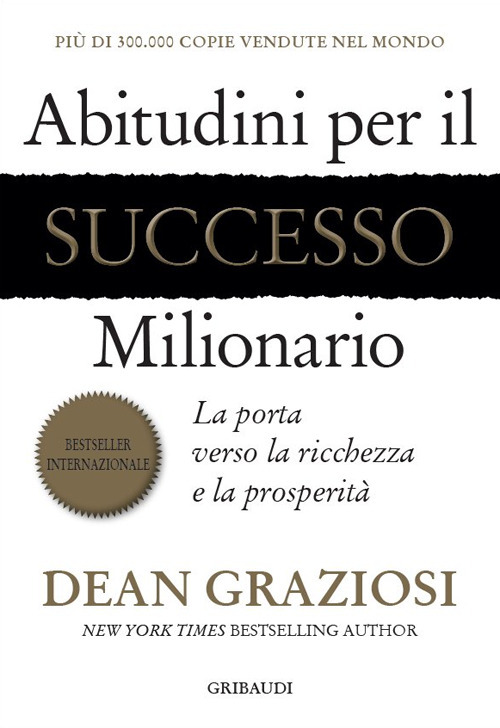 Abitudini per il successo milionario. La porta verso la ricchezza e la prosperità