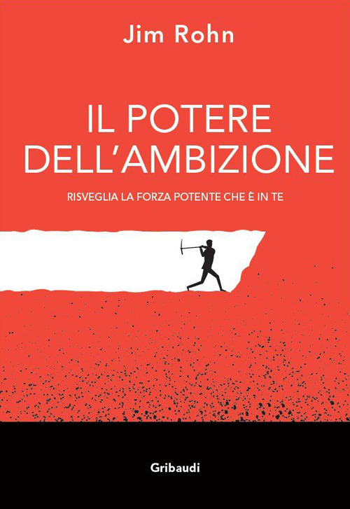 Il potere dell'ambizione. Risveglia la forza potente che è in te