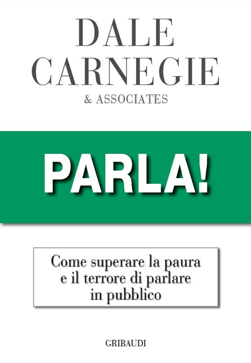 Parla! Come superare la paura e il terrore di parlare in pubblico