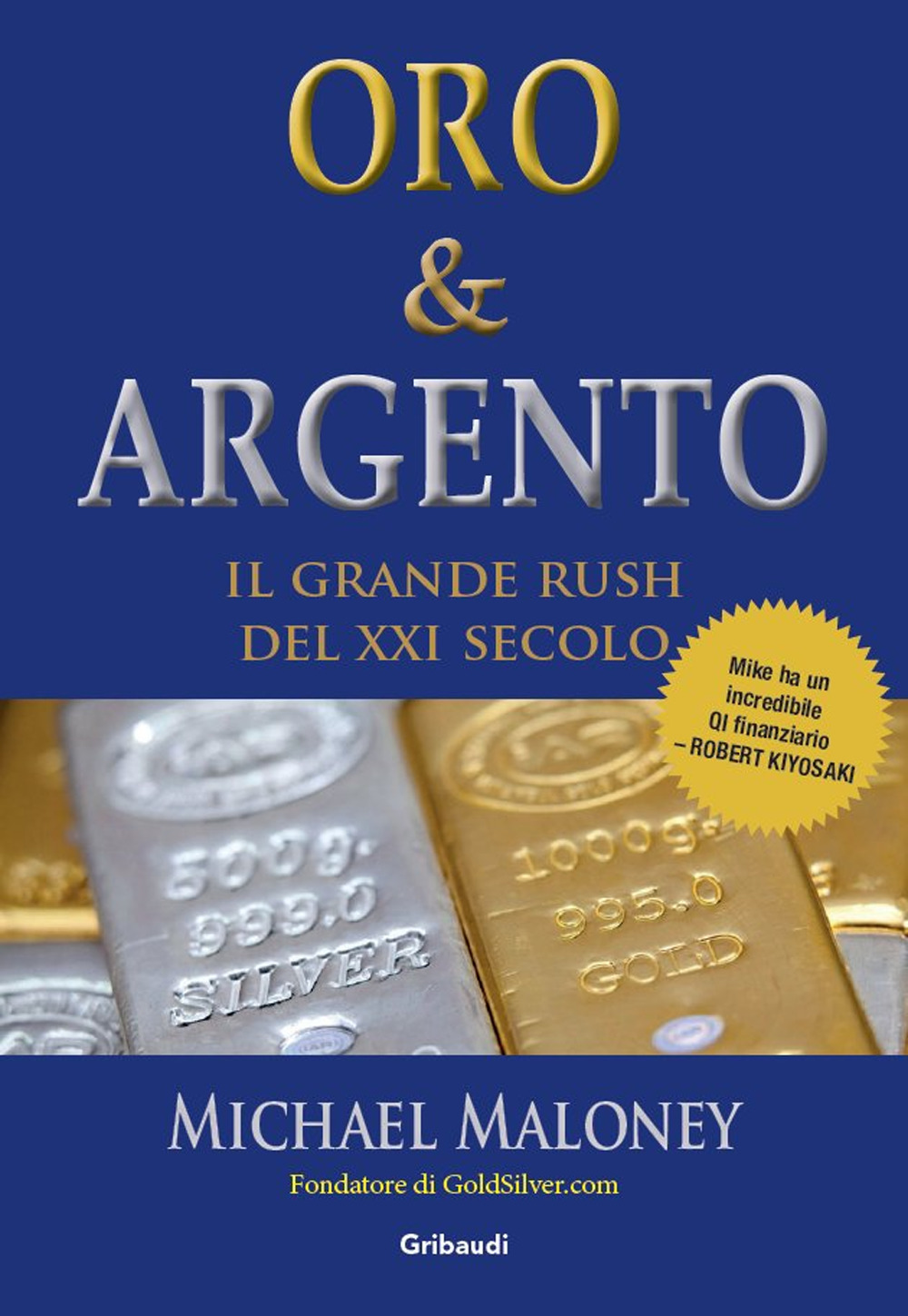 Oro & Argento. Il grande rush del XXI secolo