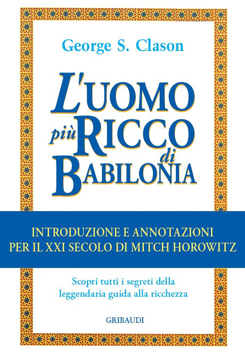 L'uomo più ricco di Babilonia. Introduzione e annotazioni per il XXI secolo