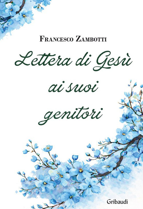 Lettera di Gesù ai suoi genitori. Meditazioni
