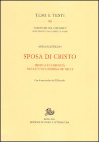 Sposa di Cristo. Musica e comunità nei «Ratti» di Caterina de' Ricci. Con il testo inedito del XVI secolo