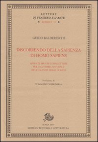 Discorrendo della sapienza di homo sapiens. Appunti, spunti e congetture per una storia naturale dell'umanità degli uomini