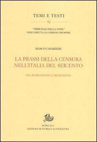 La prassi della censura nell'Italia del Seicento. Tra repressione e mediazione