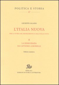 L'Italia nuova per la storia del Risorgimento e dell'Italia unita. Vol. 2: La democrazia da Cattaneo a Rosselli