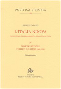 L'Italia nuova per la storia del Risorgimento e dell'Italia unita. Vol. 4: Nazione difficile. Politica e cultura 1860-1990