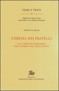 L'eresia dei fratelli. Una comunità eterodossa nella Modena del Cinquecento