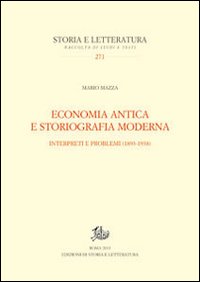 Economia antica e storiografia moderna. Interpreti e problemi (1893-1938)